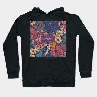 I have lost my smile,  but don't worry. The dandelion has it. - Thich Nhat Hanh Hoodie